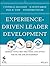 Experience-Driven Leader Development: Models, Tools, Best Practices, and Advice for On-The-Job Development
