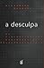 A Desculpa