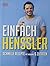 Einfach Henssler: Schnelle Rezepte mit maximal 6 Zutaten