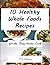 Healthy Whole Food Recipes For The Busy Home Cook