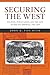 Securing the West: Politics, Public Lands, and the Fate of the Old Republic, 1785–1850 (Reconfiguring American Political History)
