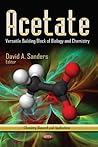 Acetate: Versatile Building Block of Biology and Chemistry (Chemistry Research and Applications)