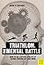 Triathlon. The Mental Battl...