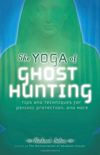 The Yoga of Ghost Hunting: Tips and Techniques for Psychic Protection and More (Paperback)