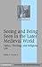 Seeing and Being Seen in the Later Medieval World: Optics, Theology and Religious Life