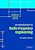 An Introduction to Radio Frequency Engineering