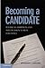 Becoming a Candidate: Political Ambition and the Decision to Run for Office