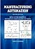 Manufacturing Automation: Metal Cutting Mechanics, Machine Tool Vibrations, and Cnc Design