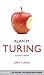 Alan M. Turing: Centenary Edition