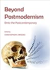Beyond Postmodernism by Christopher K. Brooks