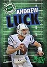 Andrew Luck (Today's Great Quarterbacks) Andrew Luck (Today's Great Quarterbacks)