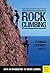 Rock Climbing: Technique/Equipment/Safety - With an Introduction to Indoor Climbing