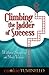 Climbing the Ladder of Success Without Stepping on Your Values