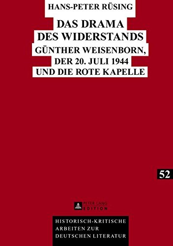 Das Drama Des Widerstands: Guenther Weisenborn, Der 20. Juli 1944 Und Die Rote Kapelle (Unknown Binding)