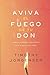 Aviva el Fuego de tu Don by Timothy Jorgensen