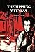 The Missing Witness