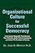 Organizational Culture For Successful Democracy by John G. Mentzos