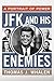 JFK and His Enemies: A Portrait of Power