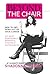 Beyond the Chair: How to Get the Most Out of Your Career My Most Memorable Moments and Experiences