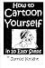 How to Cartoon Yourself in ...