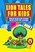 Lion Tales for Kids - Book ...