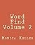 Word Find Volume 2 by Monica Keller