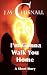 I'm Gonna Walk You Home