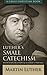Small Catechism: With Expla...