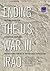 Ending the U.S. War in Iraq: The Final Transition, Operational Maneuver, and Disestablishment of United States Forces-Iraq