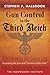 Gun Control in the Third Reich: Disarming the Jews and "Enemies of the State"
