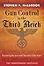 Gun Control in the Third Reich: Disarming the Jews and "Enemies of the State"
