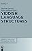 Yiddish Language Structures by Marion Aptroot