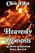 Heavenly Moments A Collection of Inspirational Poetry About God