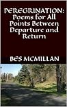 PEREGRINATION: Poems for All Points Between Departure and Return