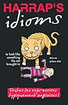 Harrap's Idioms, Toutes Les Expressions Typiquement Anglaises Harrap's Idioms, Toutes Les Expressions Typiquement Anglaises