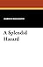 A Splendid Hazard