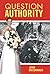 Question Authority