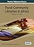Rural Community Libraries in Africa by Valeda F. Dent