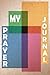 My Prayer Journal