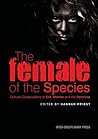 The Female of the Species: Cultural Constructions of Evil, Women and the Feminine The Female of the Species: Cultural Constructions of Evil, Women and the Feminine