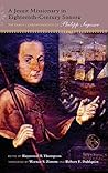 A Jesuit Missionary in Eighteenth-Century Sonora: The Family Correspondence of Philipp Segesser