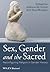 Sex, Gender and the Sacred: Reconfiguring Religion in Gender History (Gender and History Special Issues)