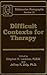Difficult Contexts for Therapy Ericksonian Monographs No.: Ericksonian Monographs 10