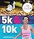 5k and 10k: From Start to Finish