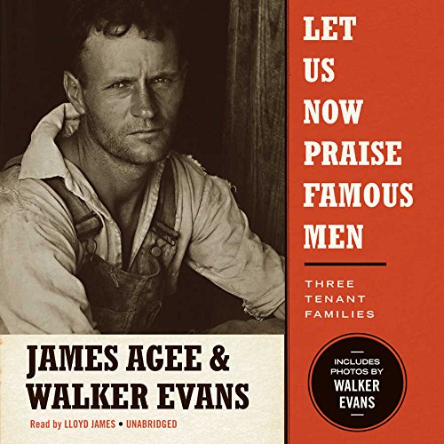 Let Us Now Praise Famous Men: Three Tenant Families