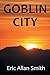 Goblin City