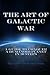 The Art of Galactic War: A Guide to Conquer a Humanoid Planet in 30 Steps