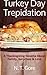Turkey Day Trepidation: A Thanksgiving Novella About Family, Surprises & Love