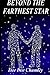 Beyond the Farthest Star by Dee Dee Chumley