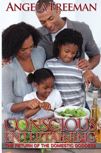Conscious Entertaining: The Return of the Domestic Goddess (Paperback)